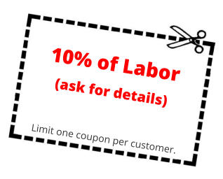 10% of Labor (ask for details)   Limit one coupon per customer.