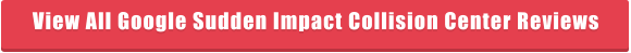 View All Google Sudden Impact Collision Center Reviews